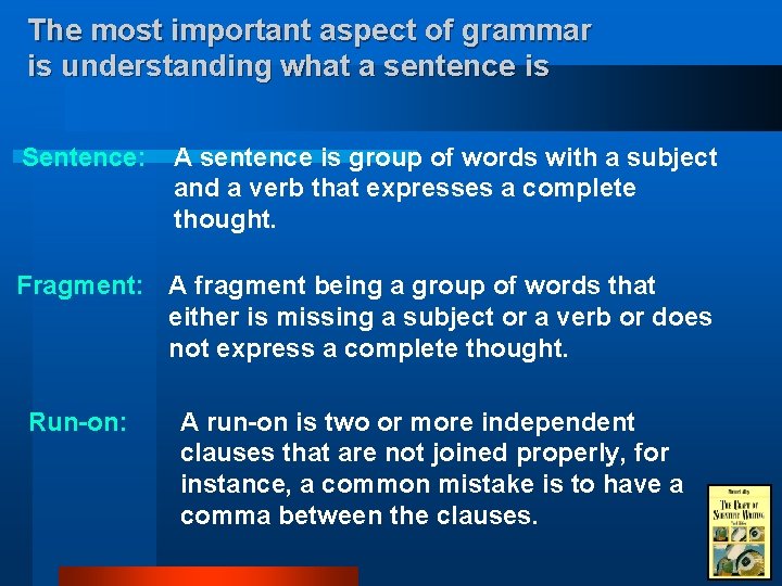 The most important aspect of grammar is understanding what a sentence is Sentence: A The most important aspect of grammar is understanding what a sentence is Sentence: A