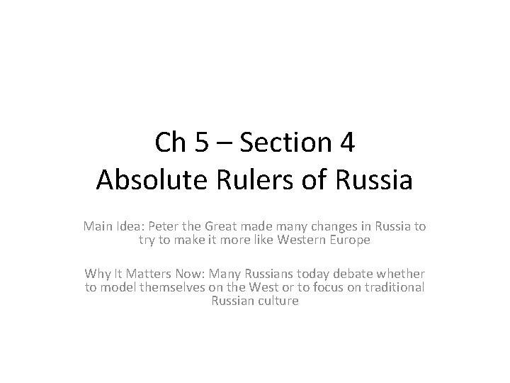 Ch 5 – Section 4 Absolute Rulers of Russia Main Idea: Peter the Great