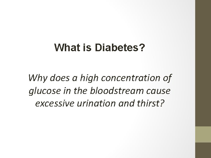 What is Diabetes? Why does a high concentration of glucose in the bloodstream cause