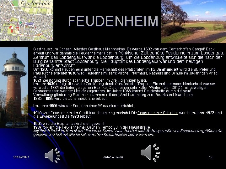 FEUDENHEIM l Gasthaus zum Ochsen: Ältestes Gasthaus Mannheims. Es wurde 1632 von dem Centschöffen