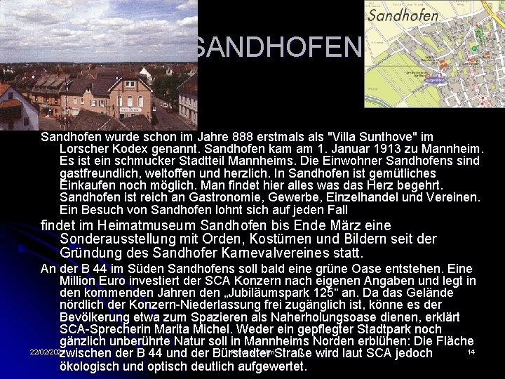 SANDHOFEN Sandhofen wurde schon im Jahre 888 erstmals "Villa Sunthove" im Lorscher Kodex genannt.