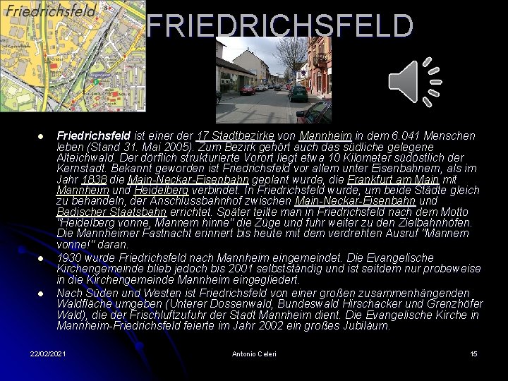 FRIEDRICHSFELD l l l Friedrichsfeld ist einer der 17 Stadtbezirke von Mannheim in dem