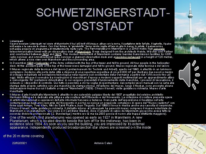 SCHWETZINGERSTADT OSTSTADT l l l Luisenpark Il parco secolare Luisenpark nel cuore di Mannheim