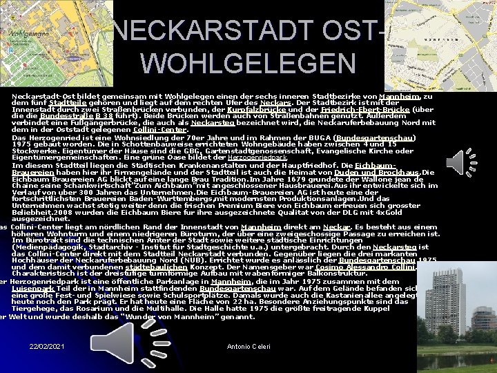 NECKARSTADT OST WOHLGELEGEN Neckarstadt-Ost bildet gemeinsam mit Wohlgelegen einen der sechs inneren Stadtbezirke von