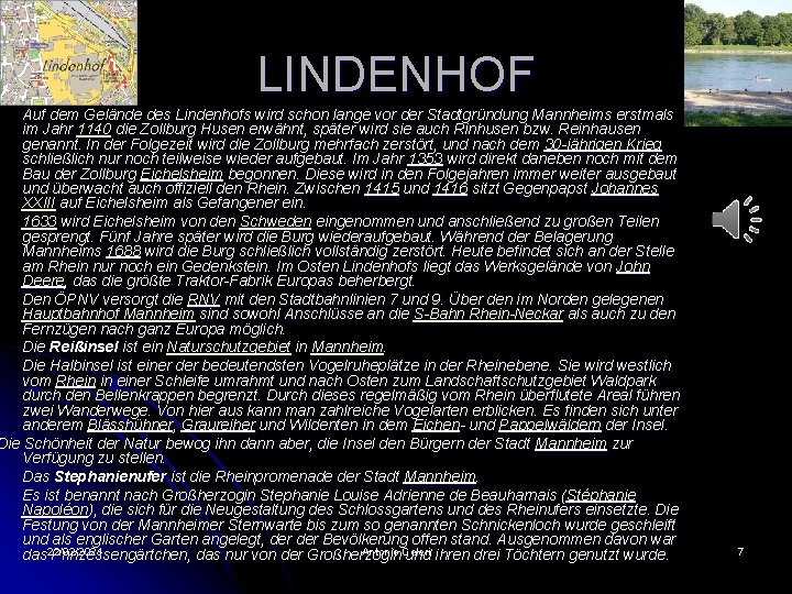 LINDENHOF Auf dem Gelände des Lindenhofs wird schon lange vor der Stadtgründung Mannheims erstmals