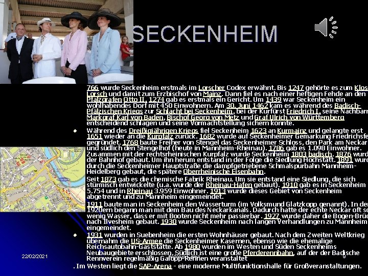 SECKENHEIM. 22/02/2021 766 wurde Seckenheim erstmals im Lorscher Codex erwähnt. Bis 1247 gehörte es