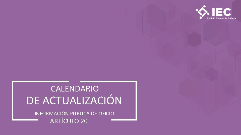 CALENDARIO DE ACTUALIZACIÓN INFORMACIÓN PÚBLICA DE OFICIO ARTÍCULO 20 