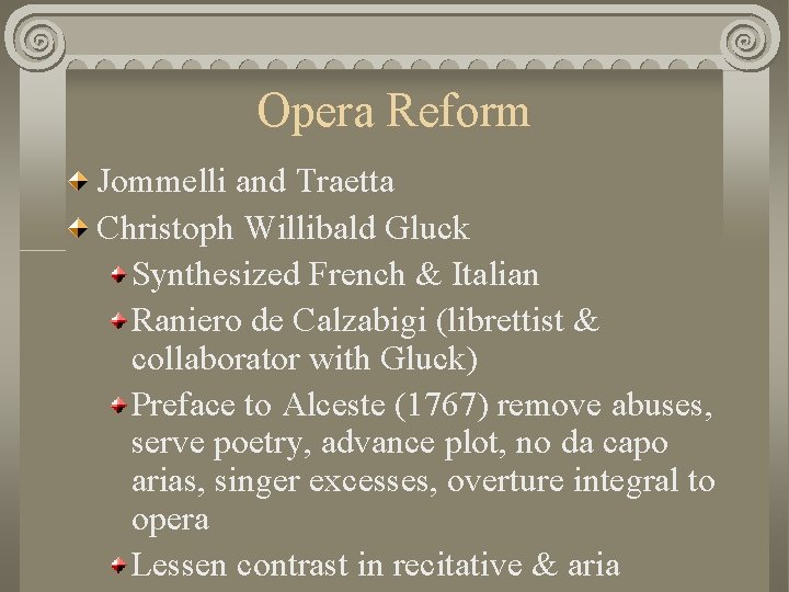 Opera Reform Jommelli and Traetta Christoph Willibald Gluck Synthesized French & Italian Raniero de