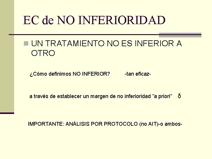 EC de NO INFERIORIDAD n UN TRATAMIENTO NO ES INFERIOR A OTRO ¿Cómo definimos