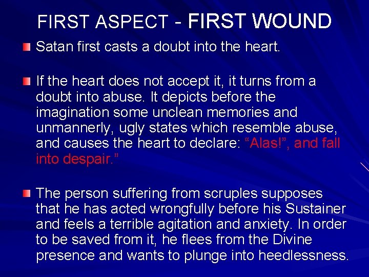 FIRST ASPECT - FIRST WOUND Satan first casts a doubt into the heart. If