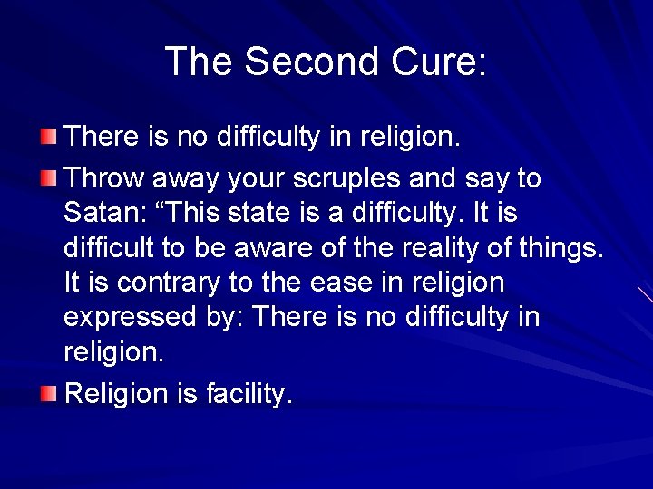 The Second Cure: There is no difficulty in religion. Throw away your scruples and