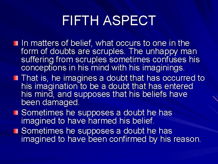 FIFTH ASPECT In matters of belief, what occurs to one in the form of