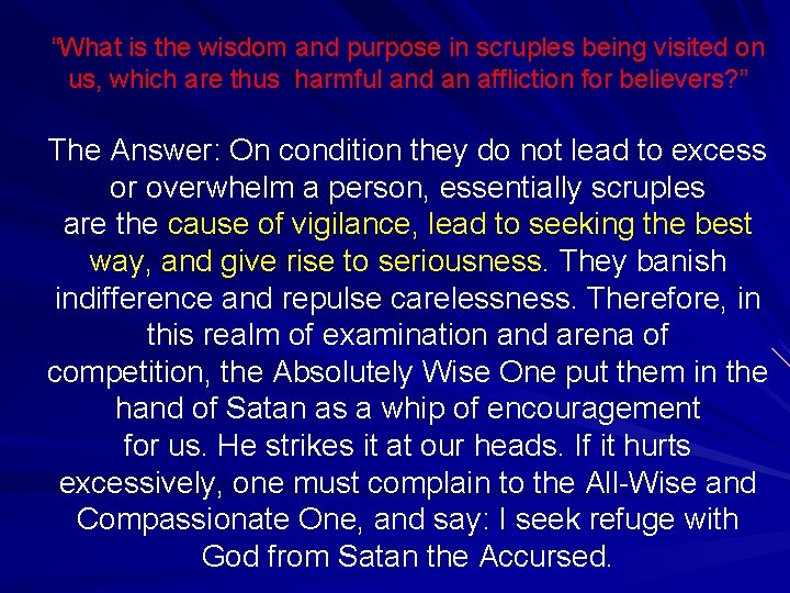 “What is the wisdom and purpose in scruples being visited on us, which are