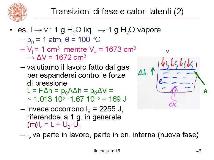 Transizioni di fase e calori latenti (2) • es. l → v : 1