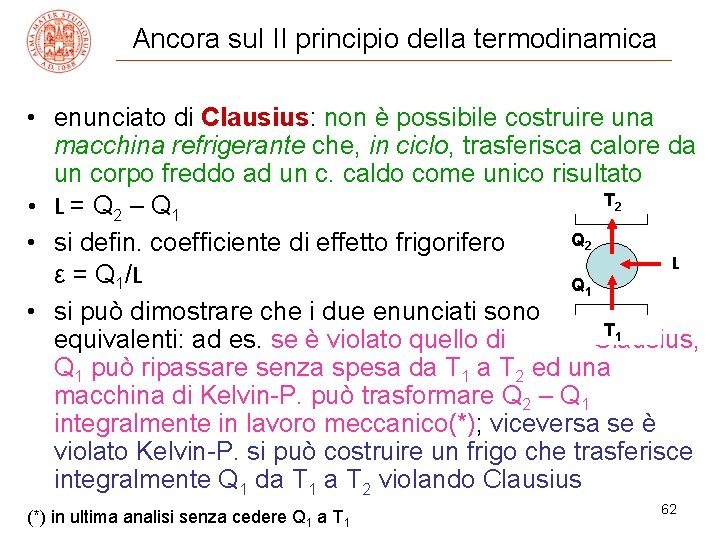 Ancora sul II principio della termodinamica • enunciato di Clausius: non è possibile costruire