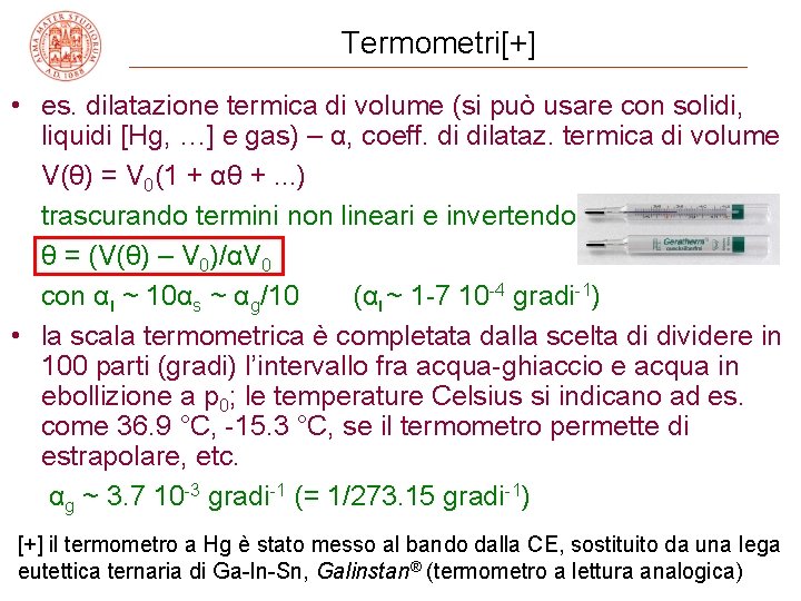 Termometri[+] • es. dilatazione termica di volume (si può usare con solidi, liquidi [Hg,