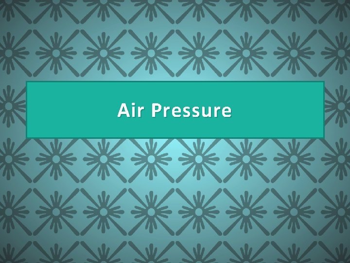 Air Pressure 