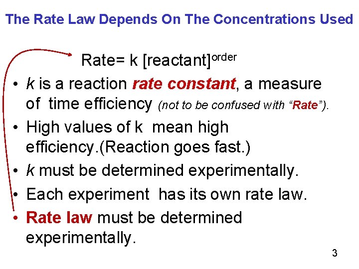 The Rate Law Depends On The Concentrations Used • • • Rate= k [reactant]order