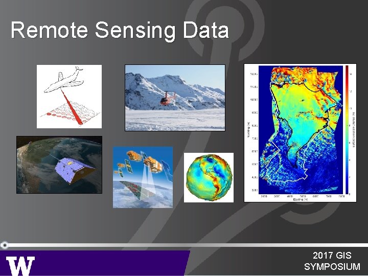 Remote Sensing Data 2017 GIS SYMPOSIUM 