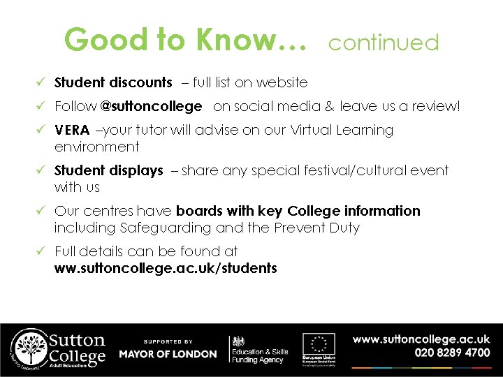 Good to Know… continued ü Student discounts – full list on website ü Follow
