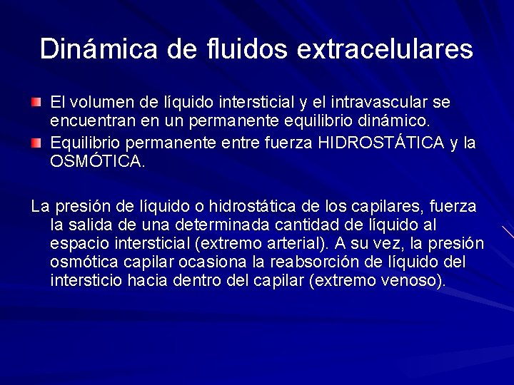 Dinámica de fluidos extracelulares El volumen de líquido intersticial y el intravascular se encuentran