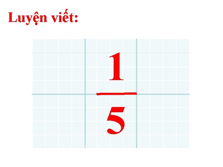 Luyện viết: 1 5 