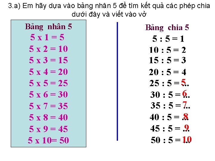 3. a) Em hãy dựa vào bảng nhân 5 để tìm kết quả các