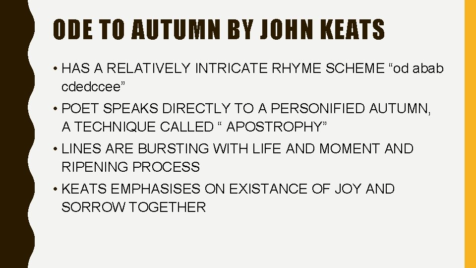 ODE TO AUTUMN BY JOHN KEATS • HAS A RELATIVELY INTRICATE RHYME SCHEME “od