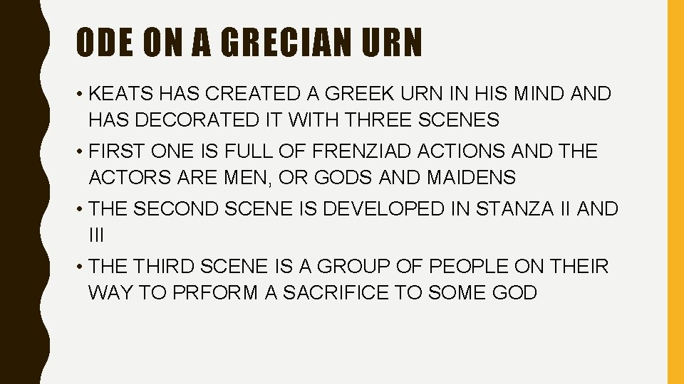 ODE ON A GRECIAN URN • KEATS HAS CREATED A GREEK URN IN HIS