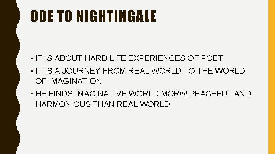 ODE TO NIGHTINGALE • IT IS ABOUT HARD LIFE EXPERIENCES OF POET • IT