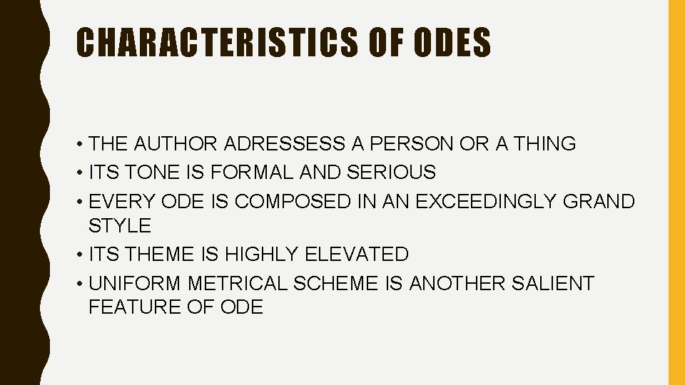 CHARACTERISTICS OF ODES • THE AUTHOR ADRESSESS A PERSON OR A THING • ITS