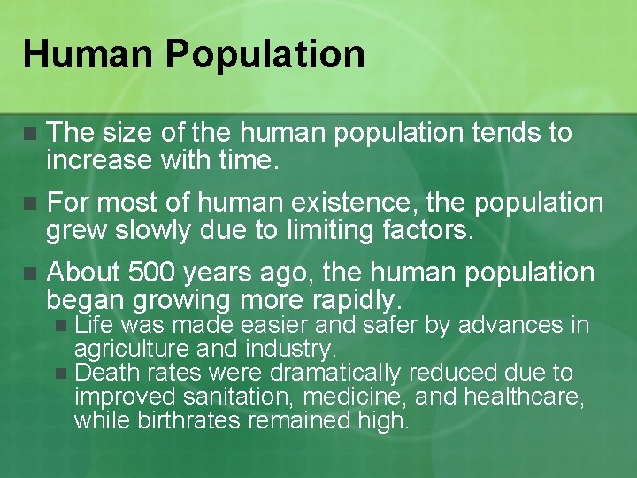 Human Population n The size of the human population tends to increase with time.