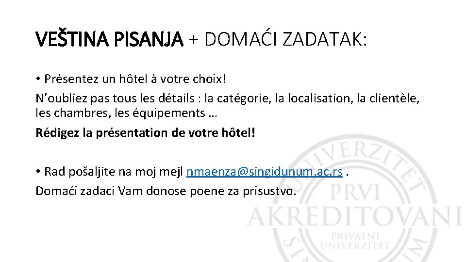 VEŠTINA PISANJA + DOMAĆI ZADATAK: • Présentez un hôtel à votre choix! N’oubliez pas