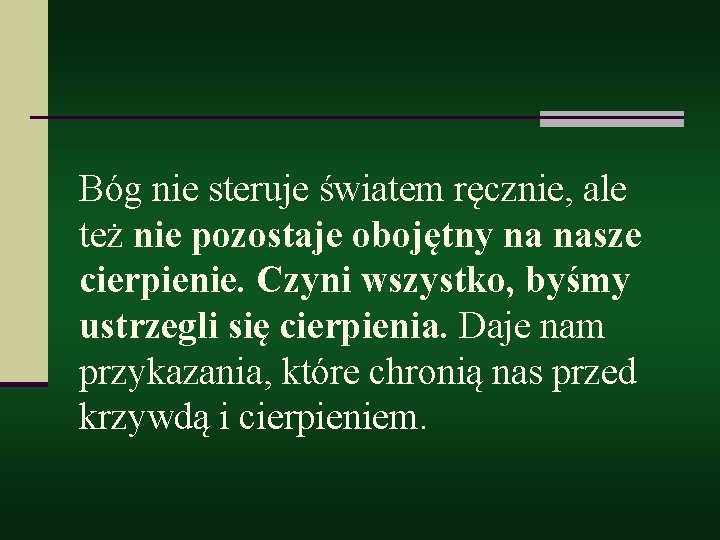 Bóg nie steruje światem ręcznie, ale też nie pozostaje obojętny na nasze cierpienie. Czyni