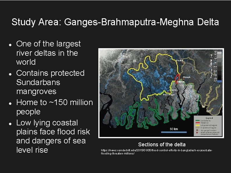 Study Area: Ganges-Brahmaputra-Meghna Delta One of the largest river deltas in the world Contains