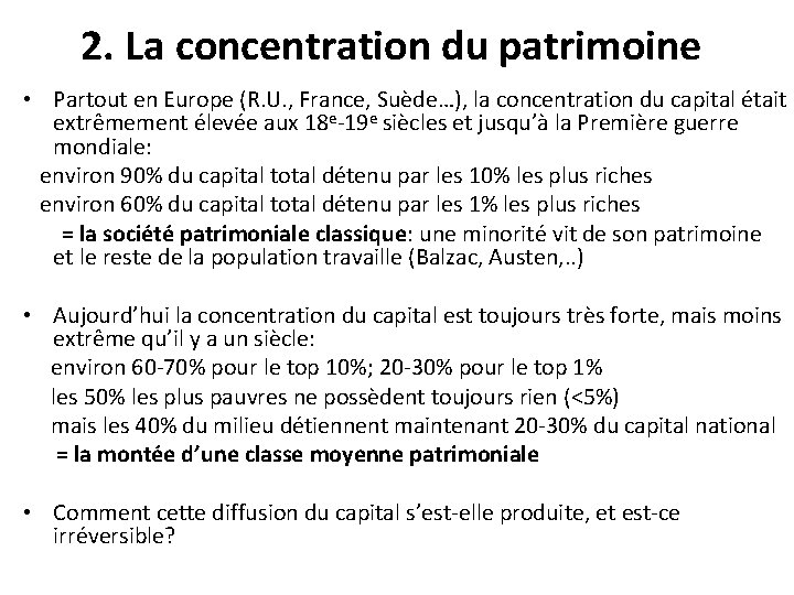 2. La concentration du patrimoine • Partout en Europe (R. U. , France, Suède…),