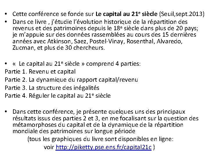  • Cette conférence se fonde sur Le capital au 21 e siècle (Seuil,