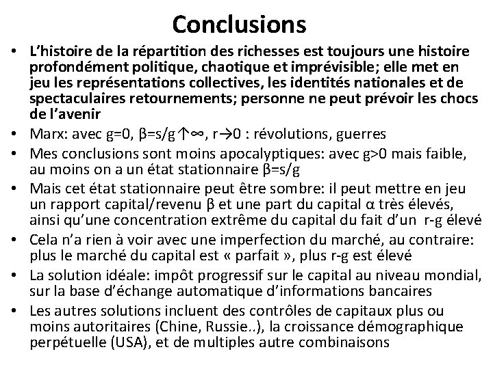 Conclusions • L’histoire de la répartition des richesses est toujours une histoire profondément politique,