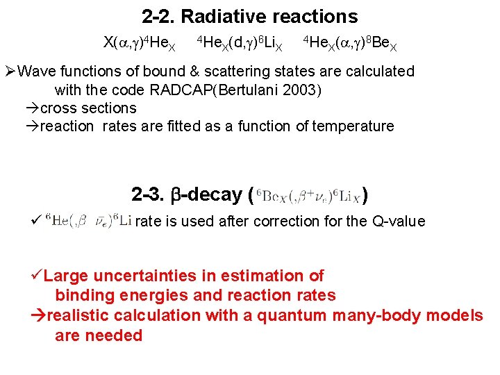 Possible Destructions Of 7 Be And 7 Li