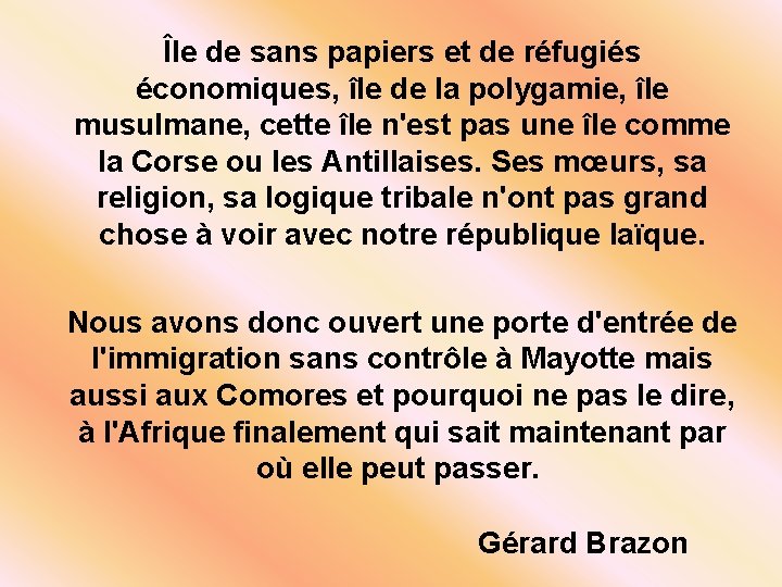 Île de sans papiers et de réfugiés économiques, île de la polygamie, île musulmane,