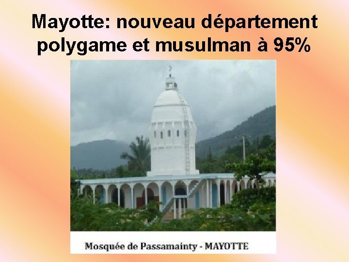 Mayotte: nouveau département polygame et musulman à 95% 