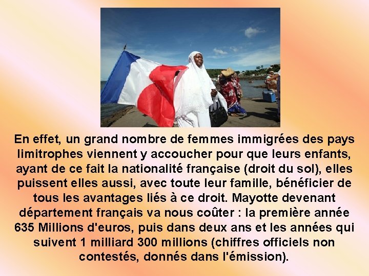 En effet, un grand nombre de femmes immigrées des pays limitrophes viennent y accoucher