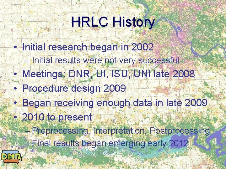 HRLC History • Initial research began in 2002 – Initial results were not very