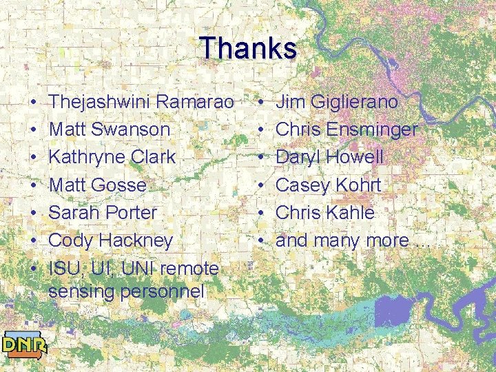 Thanks • • Thejashwini Ramarao Matt Swanson Kathryne Clark Matt Gosse Sarah Porter Cody