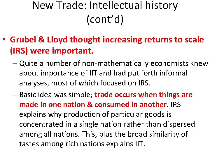 New Trade: Intellectual history (cont’d) • Grubel & Lloyd thought increasing returns to scale