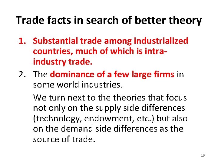 Trade facts in search of better theory 1. Substantial trade among industrialized countries, much