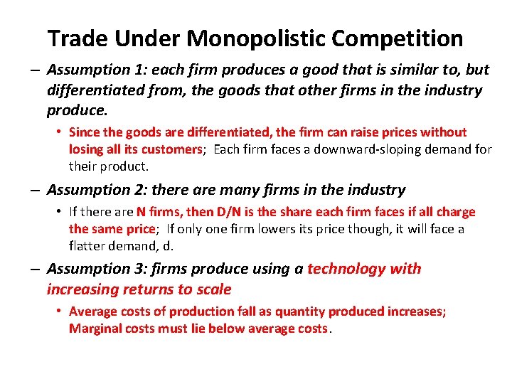 Trade Under Monopolistic Competition – Assumption 1: each firm produces a good that is