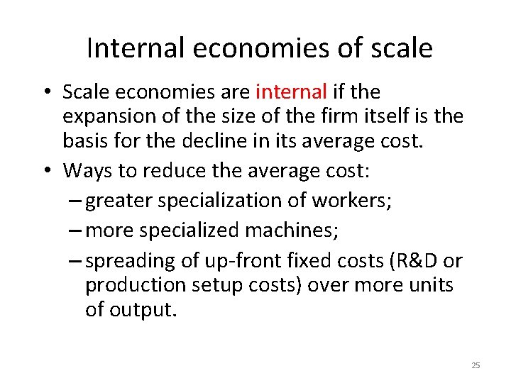 Internal economies of scale • Scale economies are internal if the expansion of the