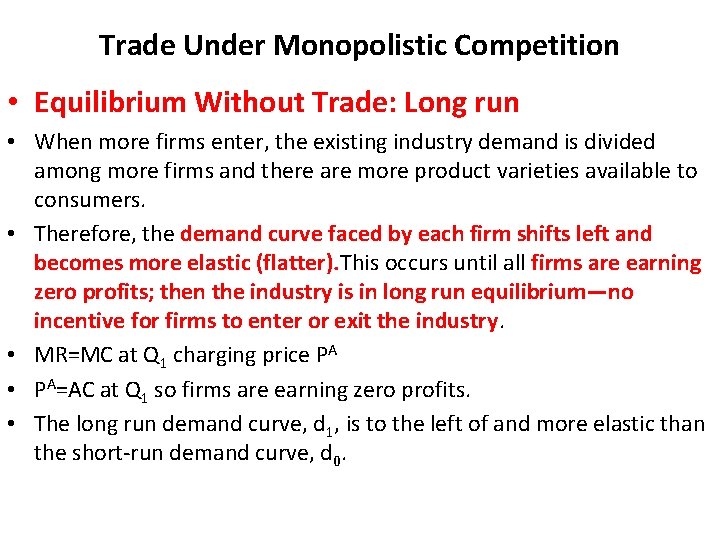 Trade Under Monopolistic Competition • Equilibrium Without Trade: Long run • When more firms