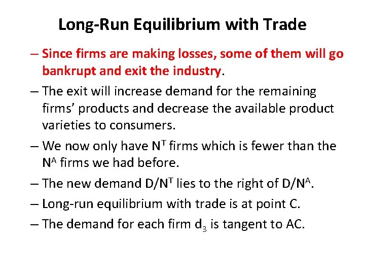 Long-Run Equilibrium with Trade – Since firms are making losses, some of them will